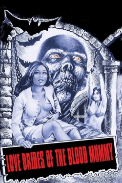 Love Brides of the Blood Mummy