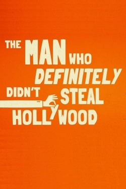 The Man Who Definitely Didn't Steal Hollywood